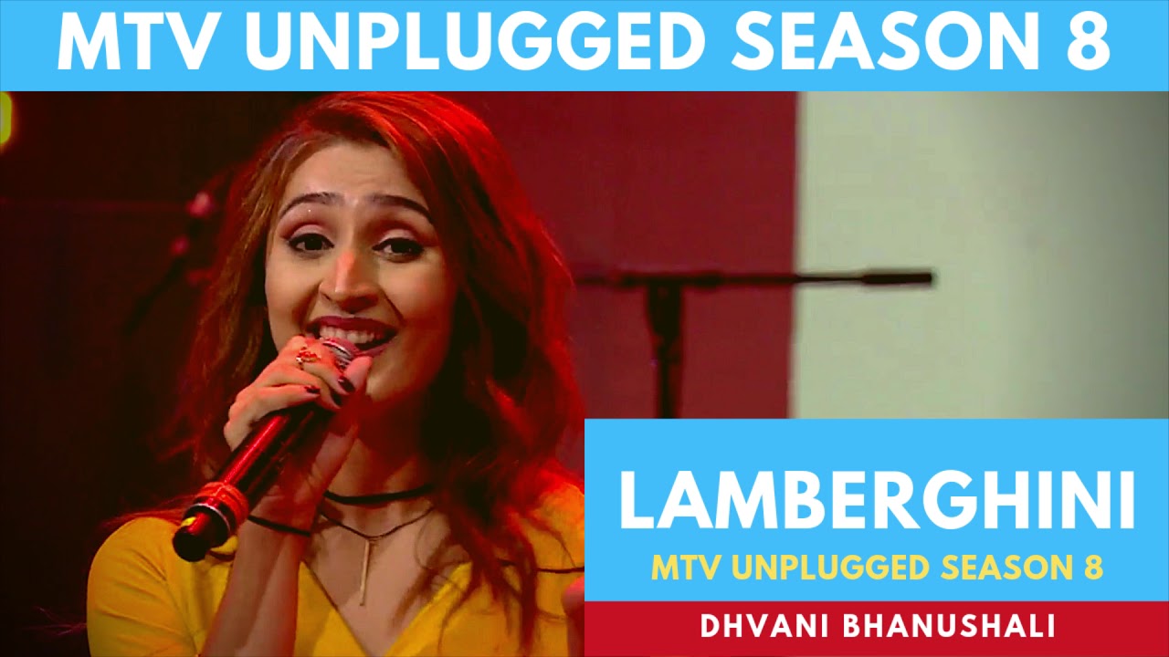 Lamberghini   MTV Unplugged  Season 8  Dhvani Bhanushali  The Doorbeen ft Ragini