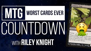The WORST Cards in Magic: The Gathering | MTG Countdown with Riley Knight