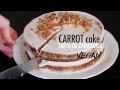 CARROT CAKE /Tarta de zanahoria VEGAN /Frosting de anacardos sin azúcar