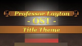 Professor Layton OST - All Title Themes (V.1 No Lady Layton)