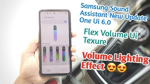 Samsung Sound Assistant New Update One Ui 6.0 Flex Volume Ui Lighting Bar...😍😍
