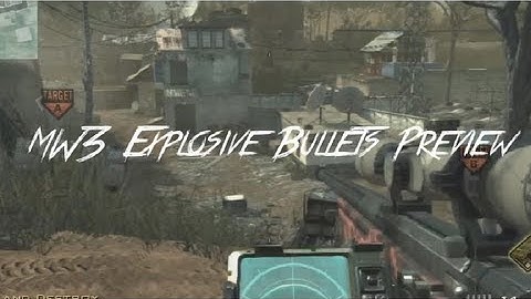 MW3 Explosive Bullets! (preview)