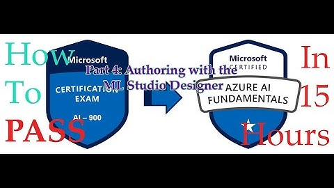 #4 How to Pass Exam AI-900 Azure AI in 15 hours | Part 4 Authoring with the ML Studio Designer