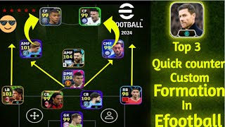 TOP 3 BEST CUSTOM QUICK COUNTER FORMATION IN EFOOTBALL 2024.#efootball