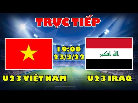 🔴Trực Tiếp Dubai Cup 2022: U23 Việt Nam vs U23 IRAQ - Chiến Thắng Hủy Diệt Dành Cho U23 Việt Nam