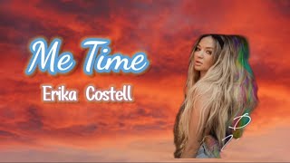 Me Time - Erika Costell (lyric) .