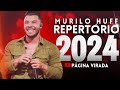 Murilo huff 2024  as melhores e mais tocadas 2024  cd novo murilo huff 2024 atualizado