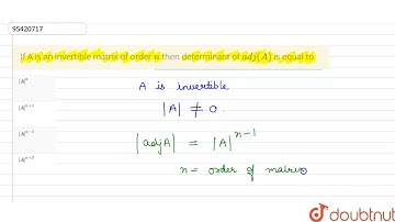 If A is an invertible matrix of order `n` then determinant of `adj(A)` is equal to