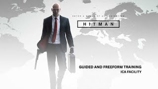 Hitman - Prologue | Guided & Freeform Training | ICA Facility | Gameplay Walkthrough