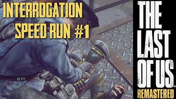The Last Of Us Remastered Factions// Interrogation Speed Run #1