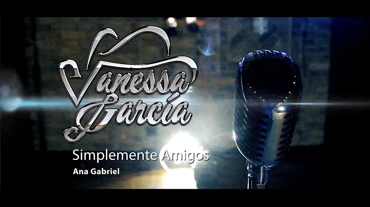 Vanessa Garcia - Simplemente Amigos
