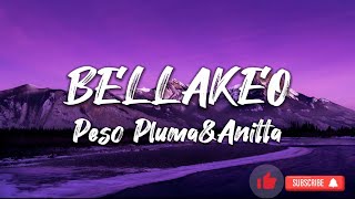Peso Pluma & Anitta-Bellakeo (Lyrics)
