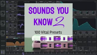 Sounds You Know Vol. 2 Vital Preset Demos