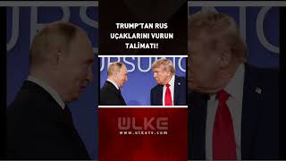 Trumptan Rus Uçaklarını Vurun Talimatı