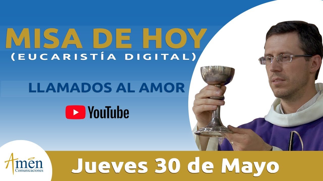 Misa de Hoy (Eucaristía Digital) Jueves 30 de Mayo de 2019 - Padre Mariusz Maka - Llamados al amor santa misa de hoy en vivo maria vision
