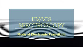 Mode Of Electronic Transitions uvvisible Spectroscopy