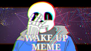 Wake Up meme [Killer Sans] Thanks for +500