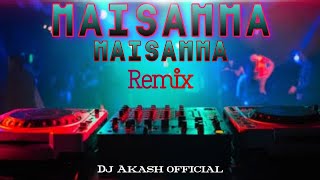 Maisamma ( Remix) Dj Akash official