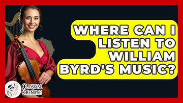 Where Can I Listen To William Byrd