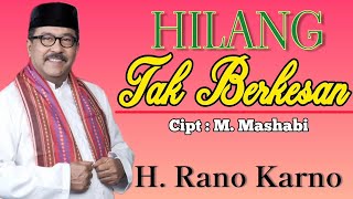 H. RANO KARNO - HILANG TAK BERKESAN | Unofficial lyrics