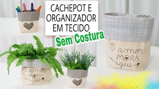 DIY CACHEPOT E ORGANIZADOR EM TECIDO. Artesanato para Vender