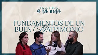 Fundamentos de un buen matrimonio | De la Biblia a la vida podcast
