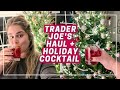 trader joe&#39;s haul + holiday cocktail recipe | vlogmas day 9