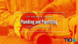 The CTE Video Gateway Project - Plumbers and Pipefitters Alex and Colton Law