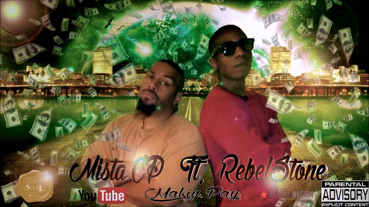 Mista CP & RebelStone Makin Pay YouTube