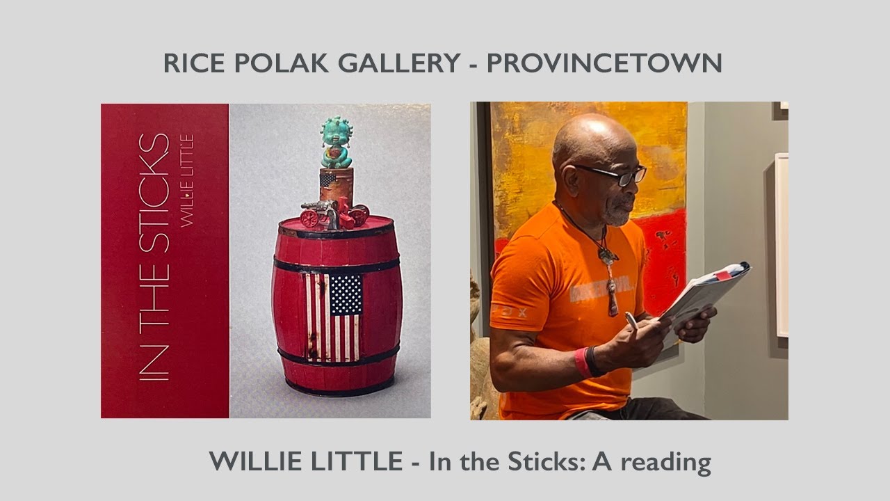 Rice Polak Gallery presents: Willie Little  - "In the Sticks": A reading