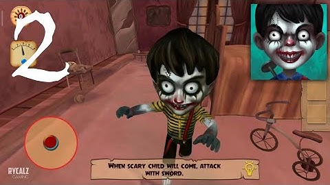 Scary Child - Horror Game - Gameplay Walkthrough Part 2