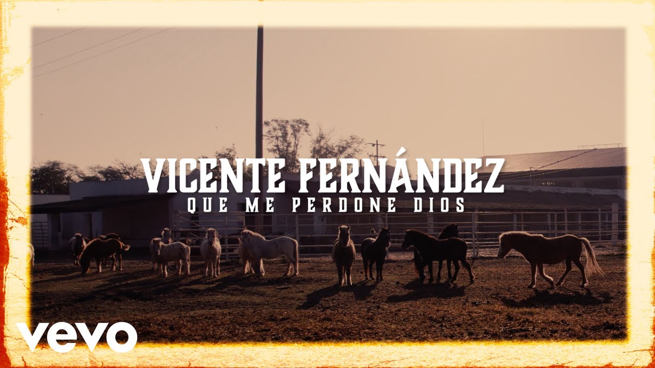 Vicente Fernández - Que Me Perdone Dios (Letra / Lyrics)