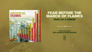 Watch Fear Before The March Of Flames High As A Horse video