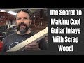 The Secret To Making Cool Guitar Inlays With Scrap Wood!