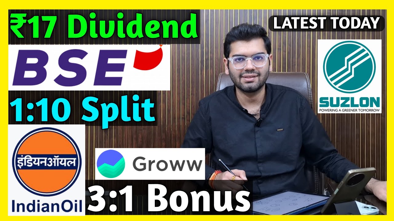 Suzlon Energy, BSE, Groww, Indian Oil Stocks Declared High Dividend, Bonus & Split
