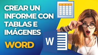 Cómo Crear un Informe con Tablas e Imágenes en WORD 📰.