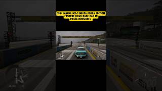 Is This the FASTEST Drag Car in Forza Horizon?! 🤯 (7-Second Miata)#dragrace #ForzaHorizon6