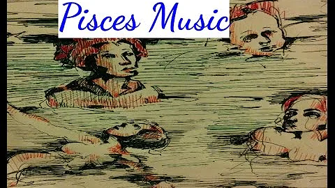 Pisces Astrology music: Relaxing Music Written for the Zodiac Sign