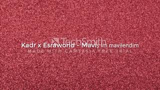 Kadr x Esraworld - Mavisim Mavilendim  Resimi