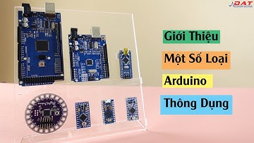 Bài 2 Giới Thiệu Một Số Arduino Thông Dụng | Điện tử DAT