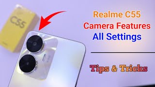 Realme C55 Camera Settings | Features | Hidden Tips & Tricks