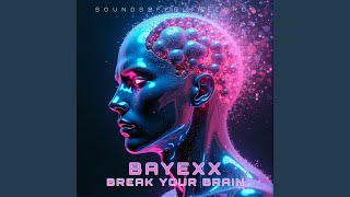 BREAK YOUR BRAIN (Extended Mix)