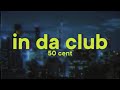 50 Cent In Da Club