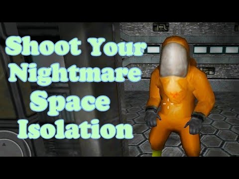 Прохождение Shoot Your Nightmare : Space Isolation . Часть 2 .