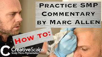 How to Practice Scalp MicroPigmentation with Commentary by Marc Allen | Creative Scalps