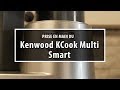 Test du robot cuiseur kcook multi smart ccl455si  un excellent produit 