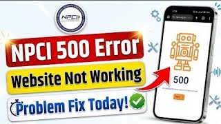 NPCI 500 ERROR NOT WORKING FIX TODAY!