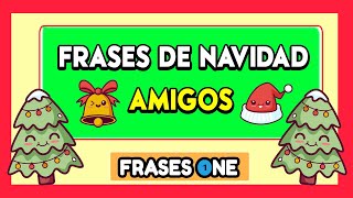 🎄🔔 FRASES de NAVIDAD para AMIGOS ESPECIALES 🔔🎄✨ || Frases ONE