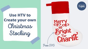DIY Christmas Stocking with HTV - FREE SVG by Bright Star Crafters