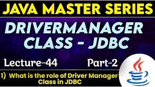 #44 Java Driver manager Class JDBC Part-2 | What is the role of Driver manager class in JDBC? | TPT